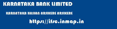 KARNATAKA BANK LIMITED  KARNATAKA HASSAN ARSIKERE ARSIKERE  ifsc code